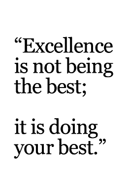 Excellence is doing your best quote