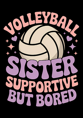 Volleyball Sister Supportive But Bored