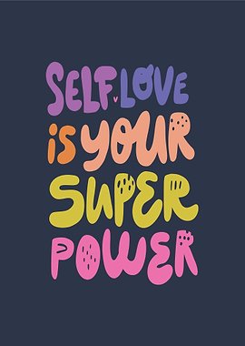 Self Love Is Your Superpower text art