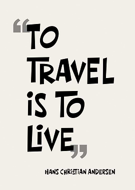 To Travel Is To Live