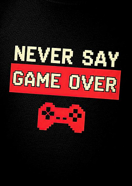 Never Say Game Over Controller