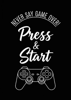 Never Say Game Over Press Start