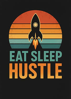 Eat Sleep Hustle Rocket Retro Sunset