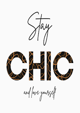 Stay Chic and Love Yourself Text Art