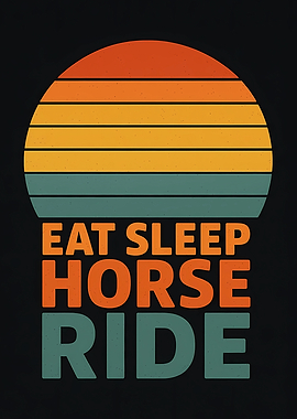 Eat Sleep Horse Ride Retro Sunset