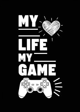 My Life My Game Gamer Design
