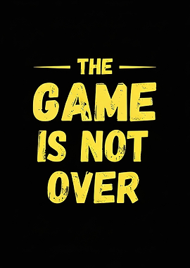 The Game Is Not Over Text Art