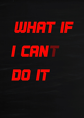 What If I Can't Do It Text Art
