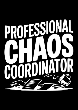 Professional Chaos Coordinator Text Art