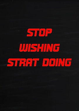 Stop Wishing Start Doing Text Art