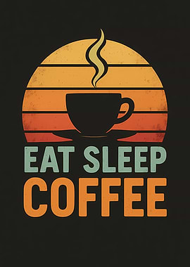 Eat Sleep Coffee Retro Sunset