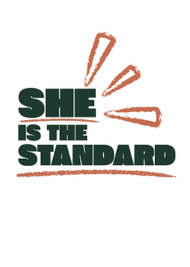 She Is the Standard – Bold Feminine Statement Typography