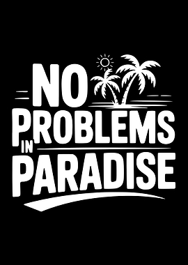 No Problems in Paradise Text Art