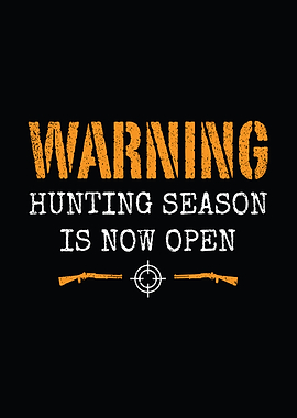 Funny hunting wall art - 'Warning: Hunting Season Is Now Open' man cave and outdoors wall decor