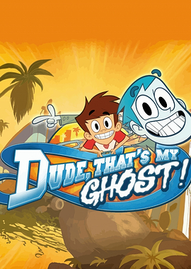 Dude, That's My Ghost! cartoon poster