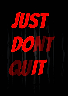 Just Don't Quit motivational text