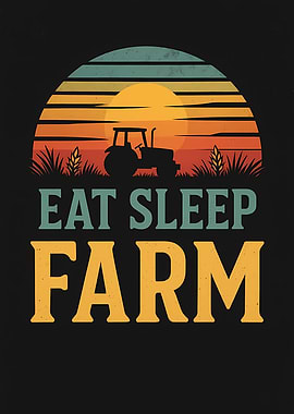 Eat Sleep Farm Tractor Sunset
