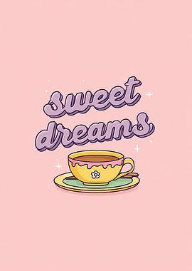 Sweet Dreams Cup of Coffee