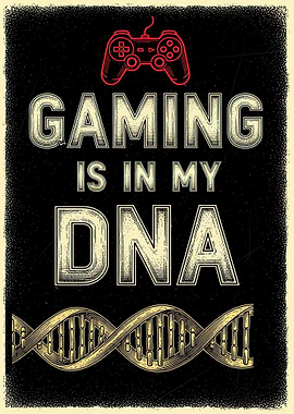 Gaming is in my DNA