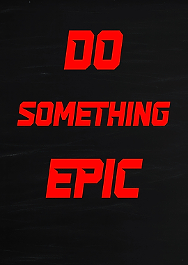 Do Something Epic motivational text