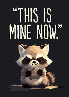 Raccoon claims ownership Humor