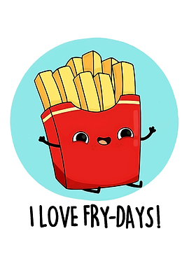 Cute French Fries Character Saying I Love Fry-Days