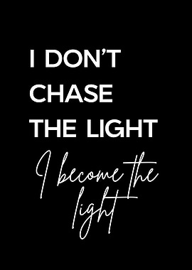 I Become The Light Quote, Inspirational Text Art