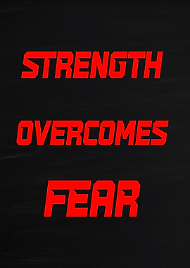 Strength Overcomes Fear Text Art