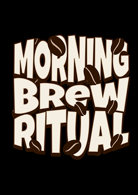 Morning Brew Ritual Coffee Typography Art