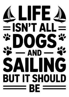 Life Isn't All Dogs and Sailing