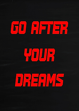 Go After Your Dreams Text Art