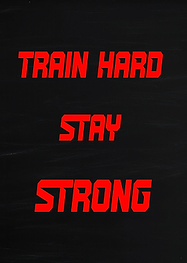 Train Hard Stay Strong Motivational Text