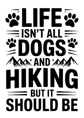 Life Should Be Dogs and Hiking