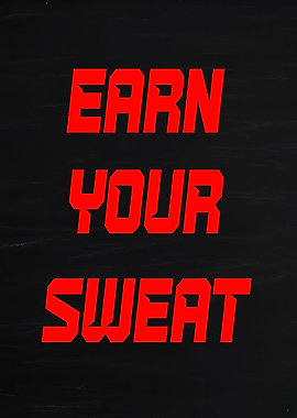 Earn Your Sweat Motivational Text