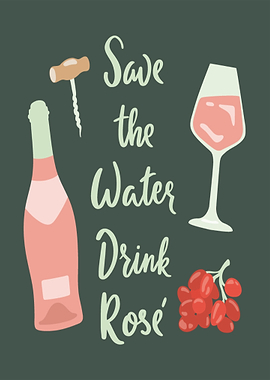 Save the Water Drink Rosé