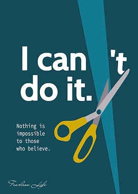 I can do it - Nothing is impossible to those who believe - Fearless Life