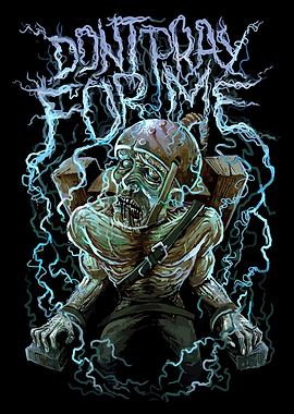 Don't Pray For Me Electric Chair