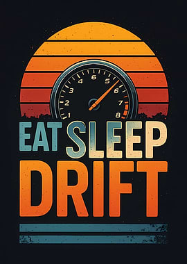 Eat Sleep Drift Car Speedometer Retro Sunset