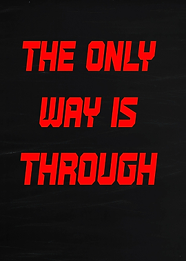 The Only Way Is Through Text Art