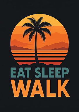 Eat Sleep Walk Retro Sunset Palm Tree