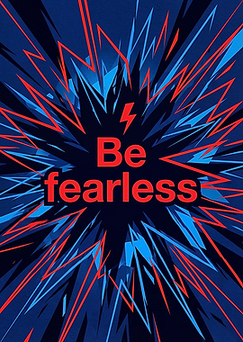 Be Fearless Motivational Art