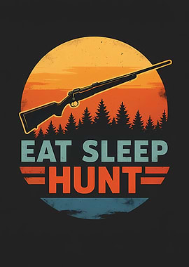 Eat Sleep Hunt Rifle Sunset