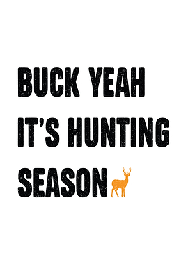 Funny hunting wall art - 'Buck Yeah, It’s Hunting Season' deer hunting lodge poster