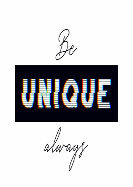 Be Unique Always Text Art