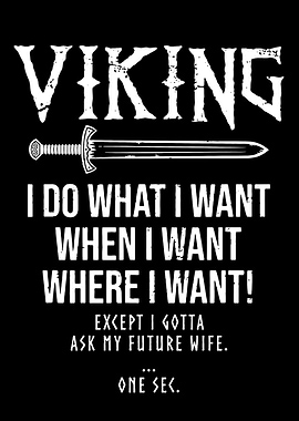 Viking I Do What I Want Funny Quote