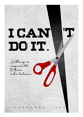 I can do it - Nothing is impossible to those who believe - Fearless Life