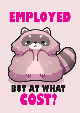 Employed Raccoon