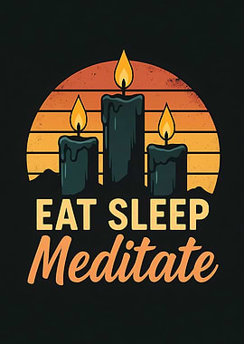 Eat Sleep Meditate Candles Sunset