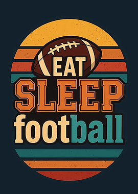 Eat Sleep Football Retro Sunset