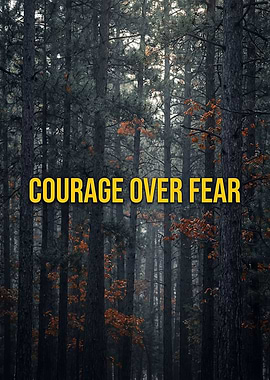 Courage Over Fear Forest
